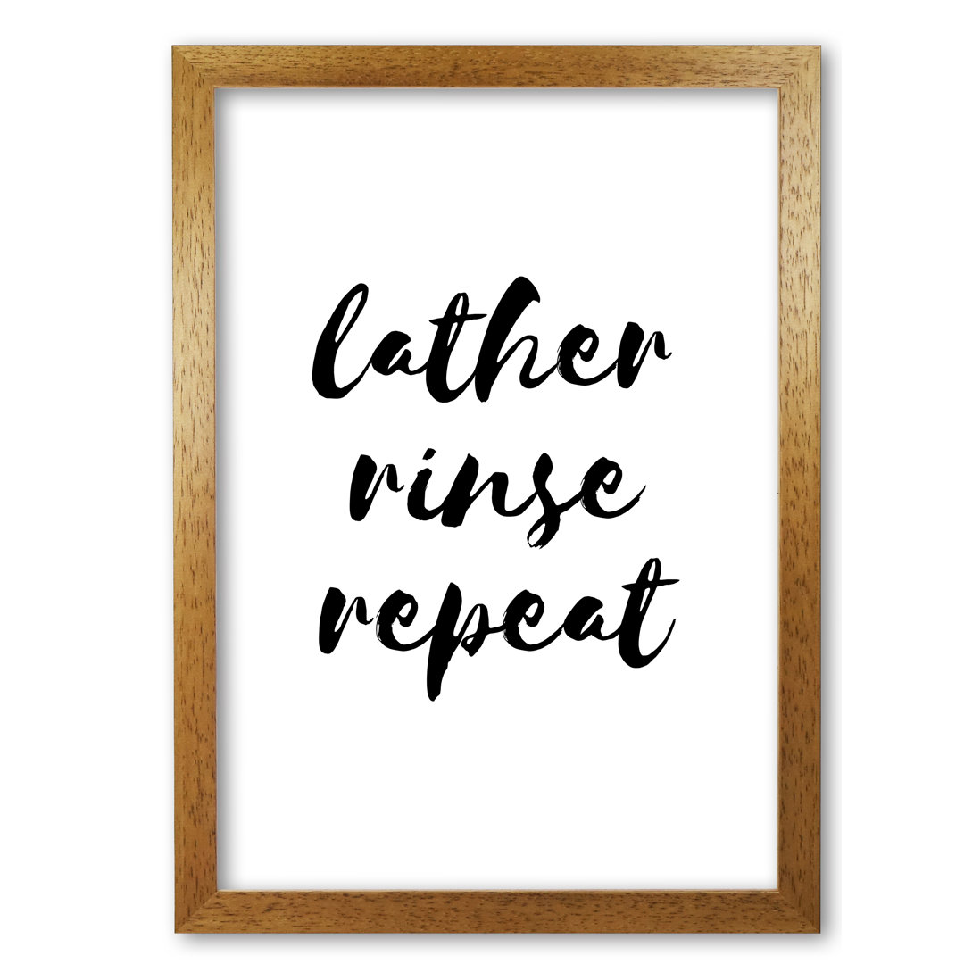 Lather Rinse Repeat - Print
