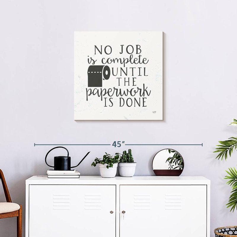 Tergel No Job Is Complete, 24" H x 24" W