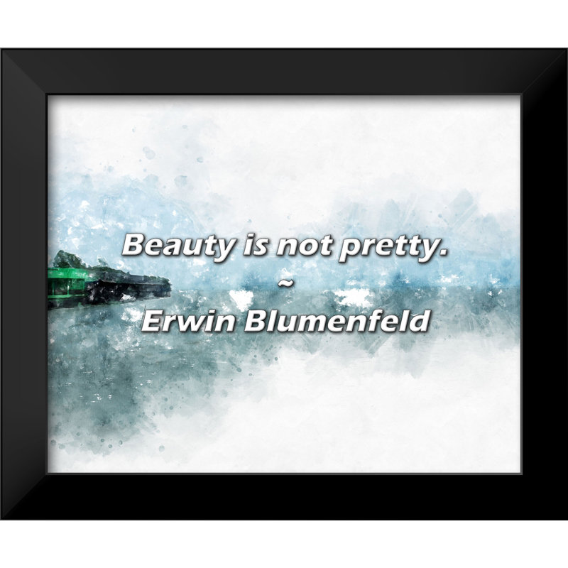 Erwin Blumefeld Citation: La beauté n'est pas belle.
