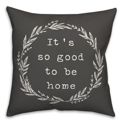  Coussin Good to Be Home