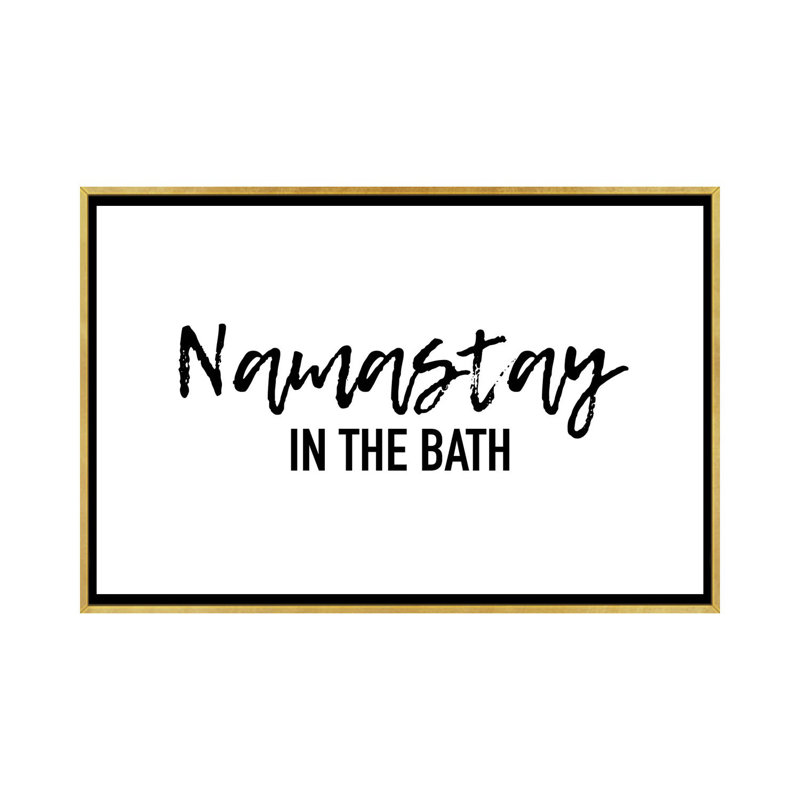 Namastay In The Bath - Textual Art, Gold Frame, No Mat, 18" H x 26" W x 1.5" D