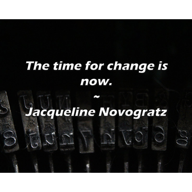 Citation de Jacqueline Novogratz: L'heure est au changement maintenant.