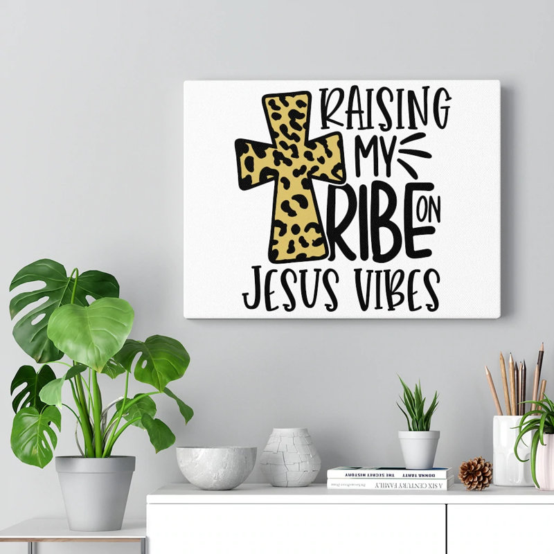 Raising My Tribe On Jesus - Wrapped Canvas Print, 46cm H x 61cm W