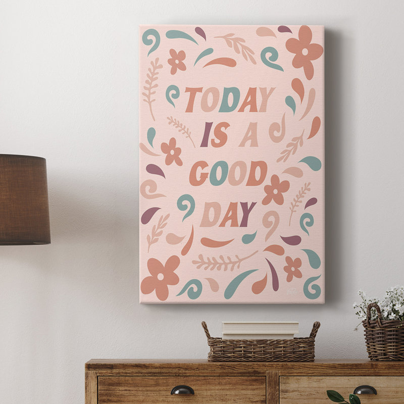 «Today Is A Good Day» - galerie sur mesure Cavas, H 18 po x l 12 po