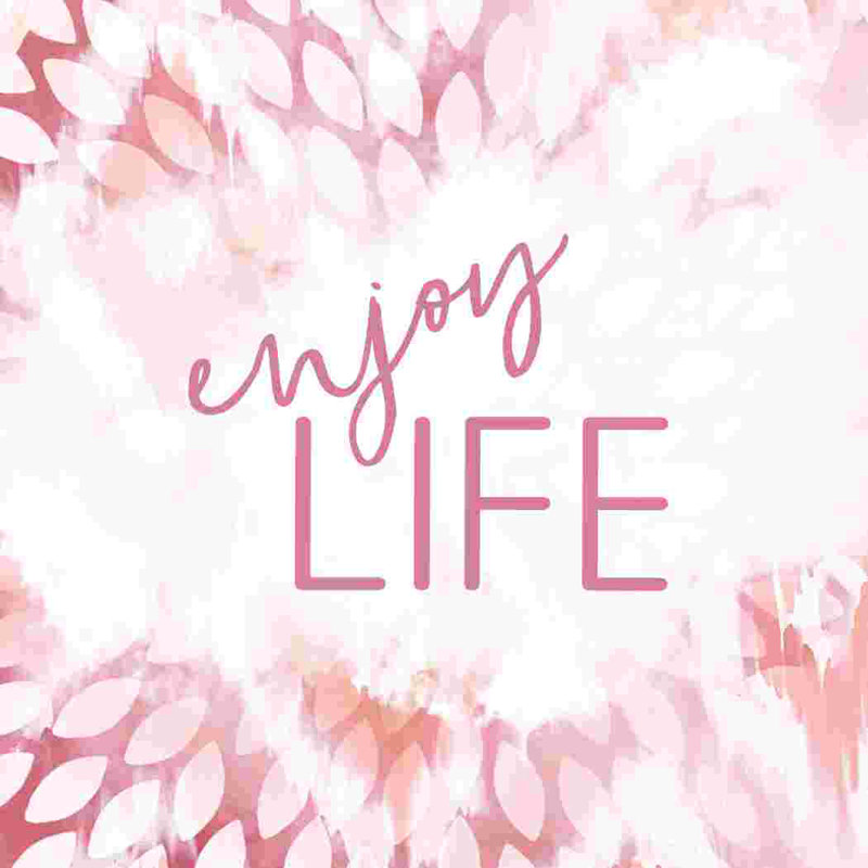 " Enjoy Life Blush ", 12" H x 12" W  
