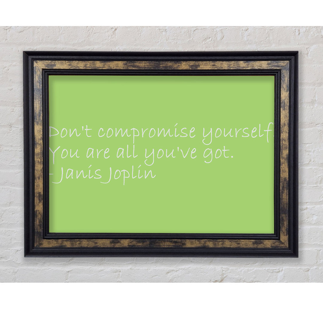 Janis JoplIn Dont Compromise Yourself Lime Green - Single Picture Frame Typography