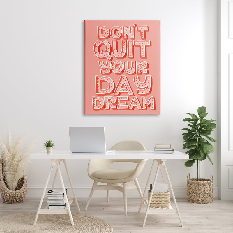 «Don't Quit Your Day Dream Bold Pink», art textuel sur bois, Toile tendue, H 48 po x l 36 po x P 1,5 po