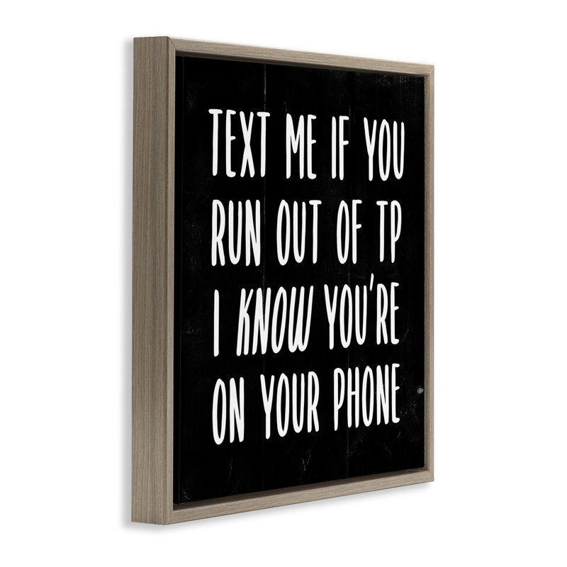 "Text Me For TP", art mural encadré sur toile flottante par Daphne Polselli WRP-1413, Cadre flottant orme Montalcino