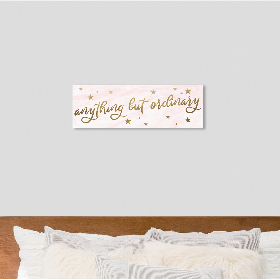 Anything but Ordinary Gold by Oliver Gal - Textual Art Print