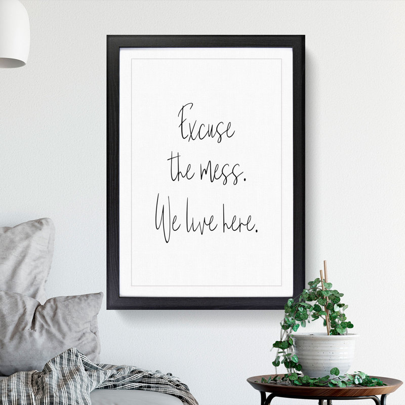 Excuse the Mess - Picture Frame Typography, Black, 65cm H x 48cm W x 2cm D
