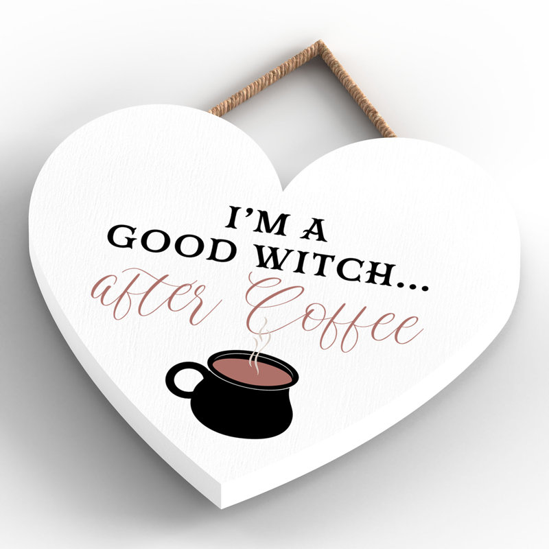 Im a Good Witch Wooden Heart Plaque, 10cm H x 9cm W x 0.5cm D, White