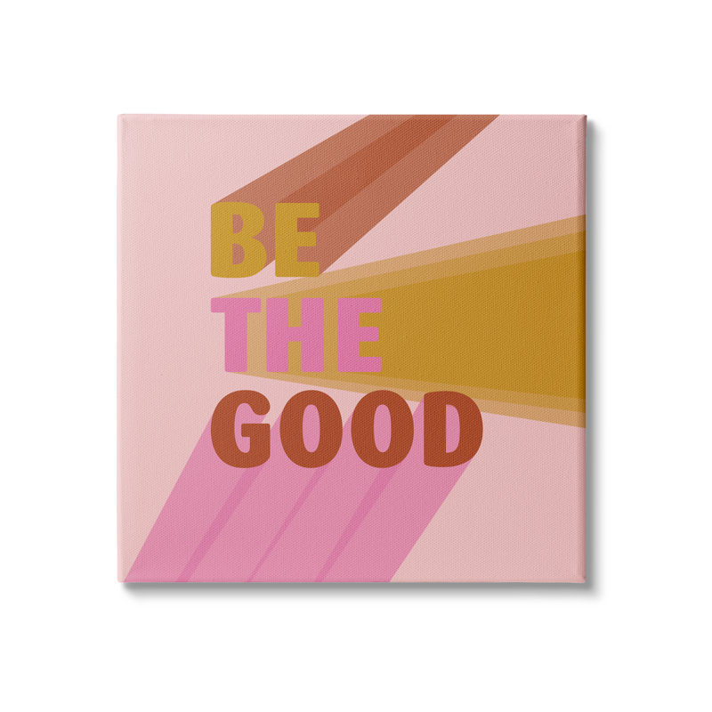 Be The Good Pink and Yellow Geometric Canvas Wall Art