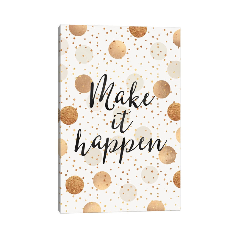 Make It Happen - Gold Dots by Elisabeth Fredriksson - Wrapped Canvas Gallery-Wrapped Canvas Giclée, 30.48 cm H x 45.72 cm W