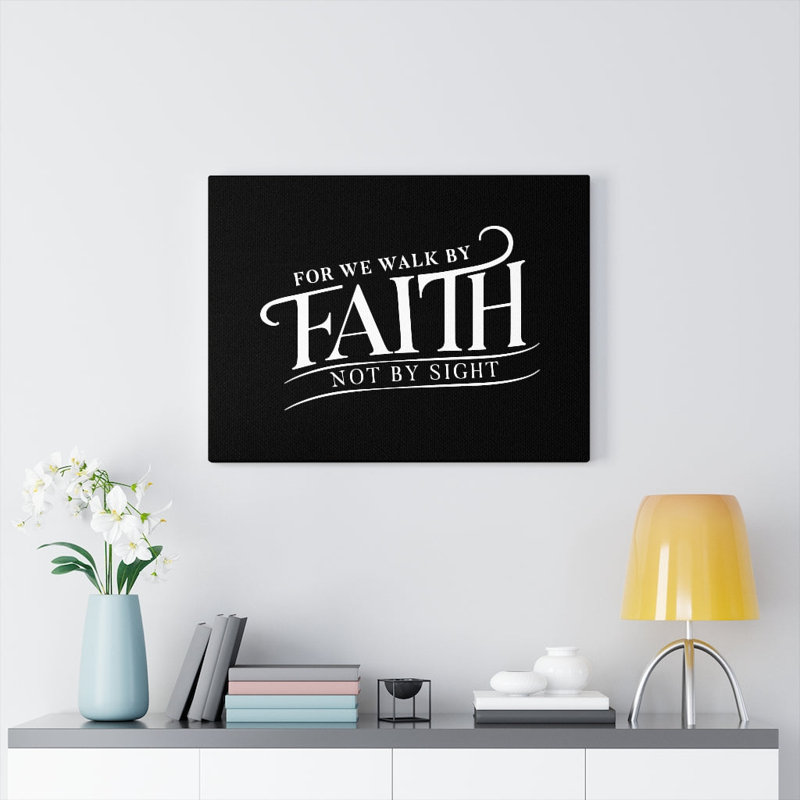 For We Walk By Faith - Wrapped Canvas Print, 28cm H x 36cm W