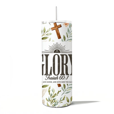 Glory Isaiah 60:1 Christian 20oz Tumbler With Lid and Stainless Steel Straw, Faith Scripture Inspirational Gift Cup