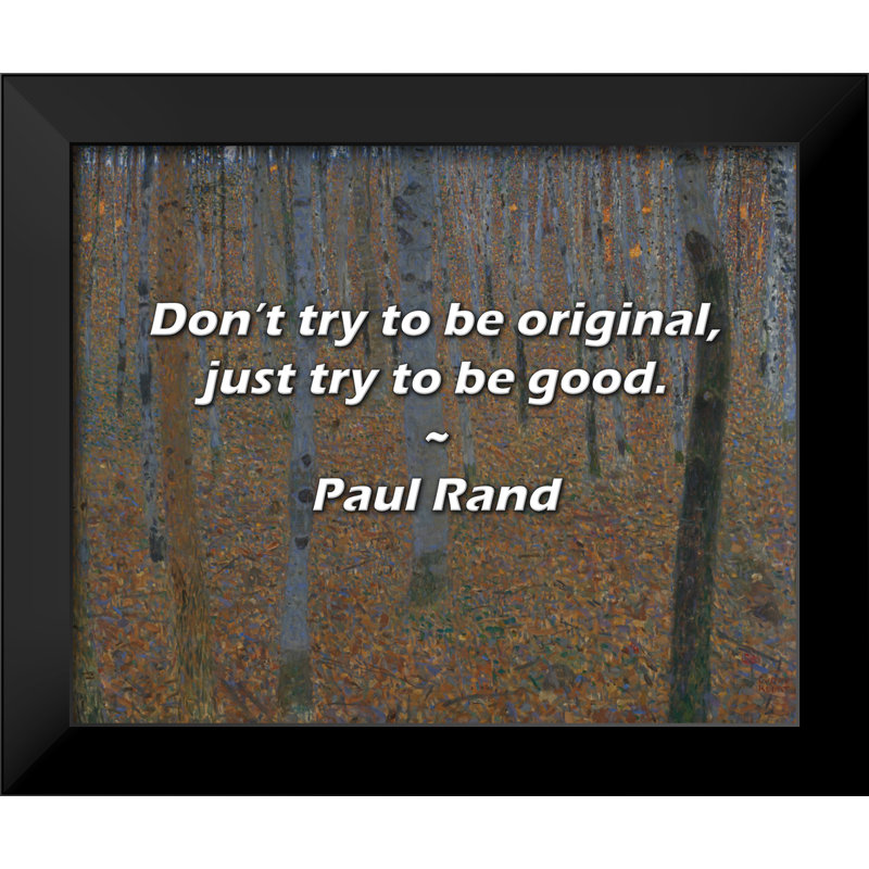 Citation de Paul Rand: «N'essayez pas d'être original, essayez simplement d'être bon.