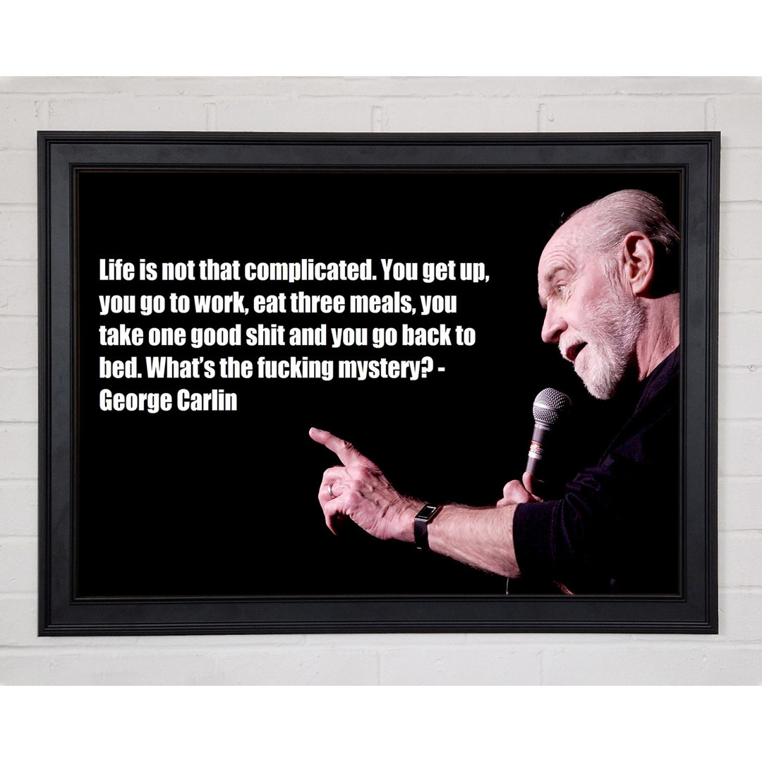 Witziges Zitat George Carlin Gerahmter Druck 9979