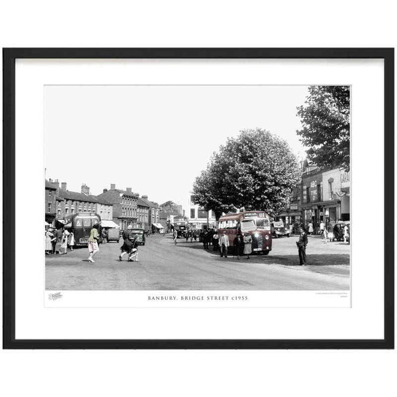 Banbury, Bridge Street C1955 by Francis Frith - Single Picture Frame Print, 45cm H x 60cm W x 2.3cm D