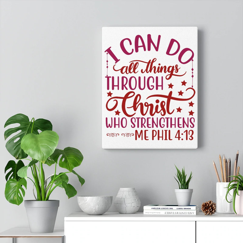 Christ Who Strengthens Philippians 4:13 - Wrapped Canvas Print, 36cm H x 28cm W