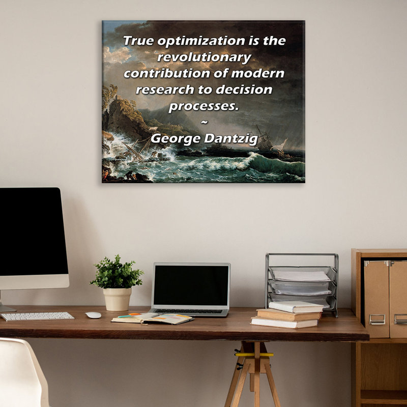 Toile tendue de la galerie ArtsyQuotes par George Dantourg: «La véritable optimisation est la contribution révolutionnaire de la recherche moderne aux processus de décision.