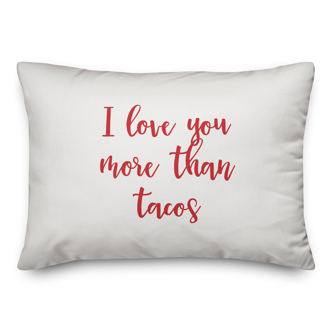 I Love You More Than Tacos Throw Pillow Designs Direct Creative Group