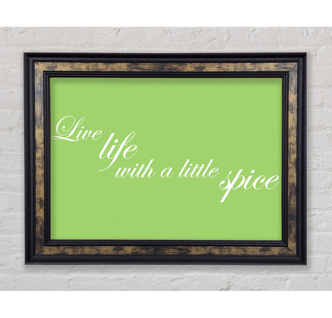 Itchen Quote Live Life With A Little Spice Lime Green - Einzelbildrahmen Kunstdrucke