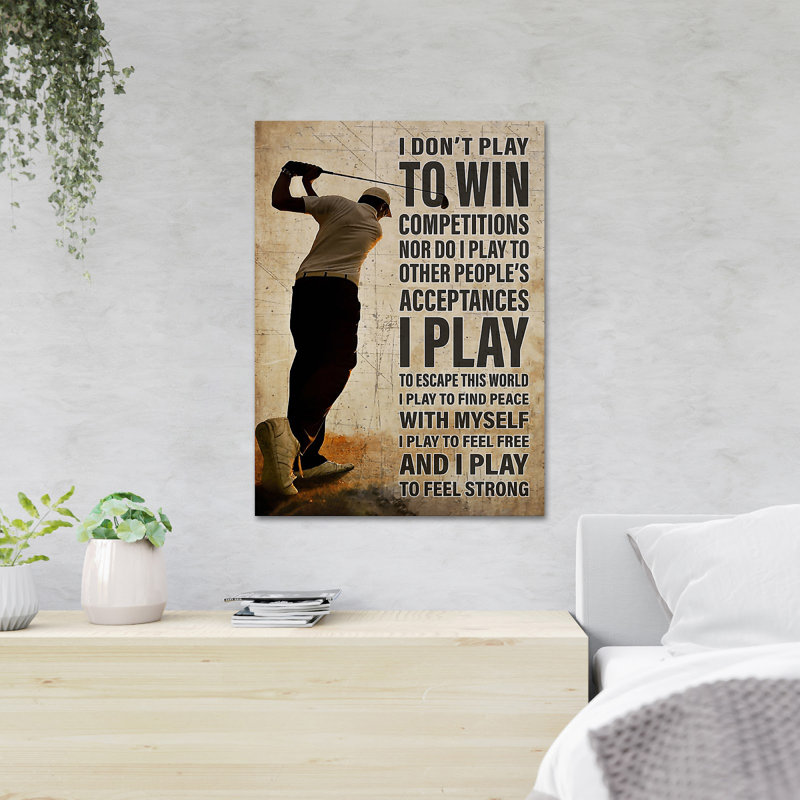 Joueur de golf «Man's Back - I Don't Play To Win compétitions Nor Nor I I To To People's Acceptations», reproduction d'art graphique sur toile tendue