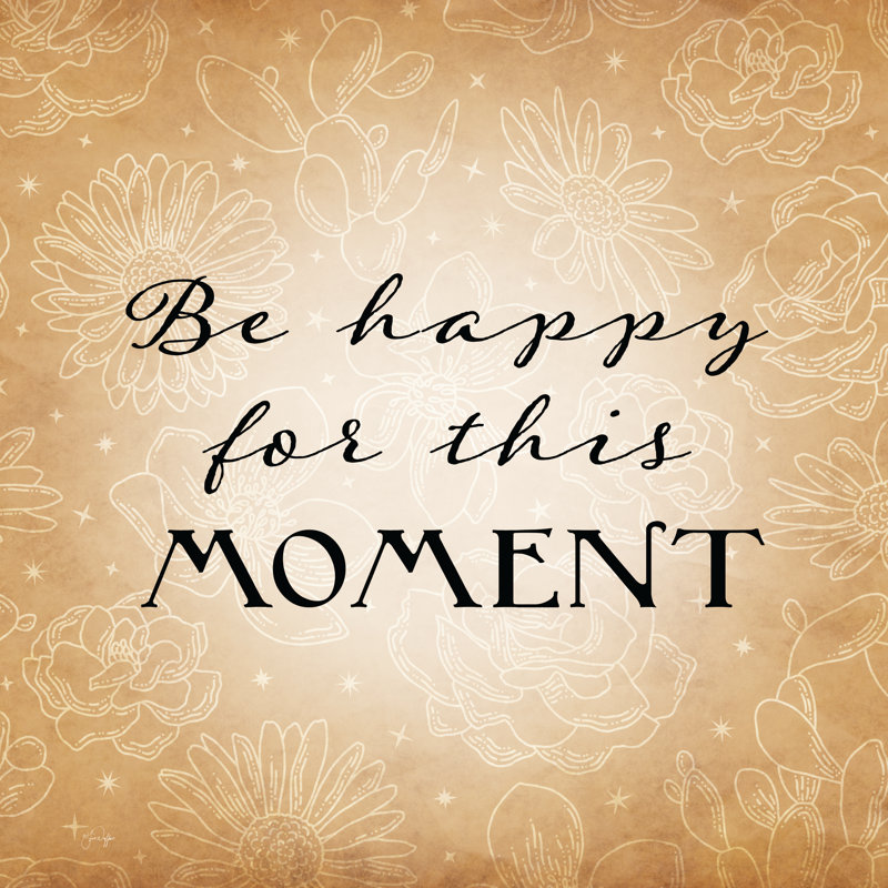 «Be Happy For This Moment», H 36 po x l 36 po, Non, Cadre flottant blanc