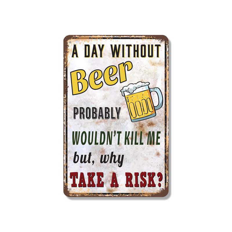 Panneau en aluminium de style rétro de 18 x 24 pouces «A Day Sans bière ne me tue pas mais pourquoi prendre le risque»