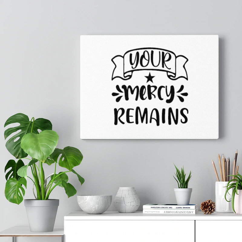Your Mercy Remains - Wrapped Canvas Print, 46cm H x 61cm W