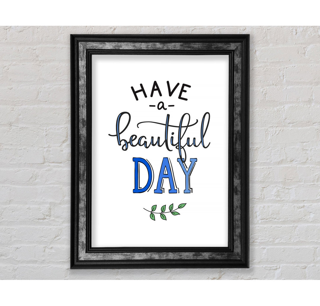 Have A Beautiful Day - Drucken