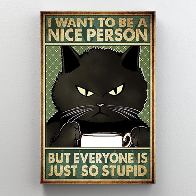 I Want To Be A Nice Person - 1 Piece Rectangle Gra " I Want To Be A Nice Person - 1 Piece Rectangle Graphic Art Print On Wrapped Canvas "