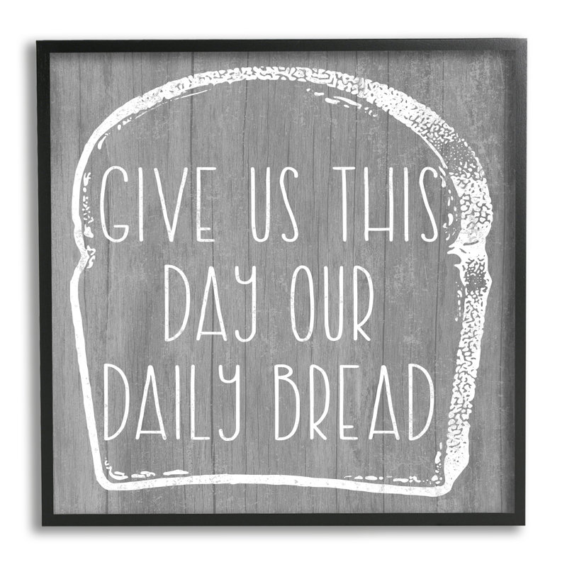 «Our Daily Bread Fun Traditional Kitchen Expression» par Daphne Polselli, reproduction d'art textuelle sur toile flottante