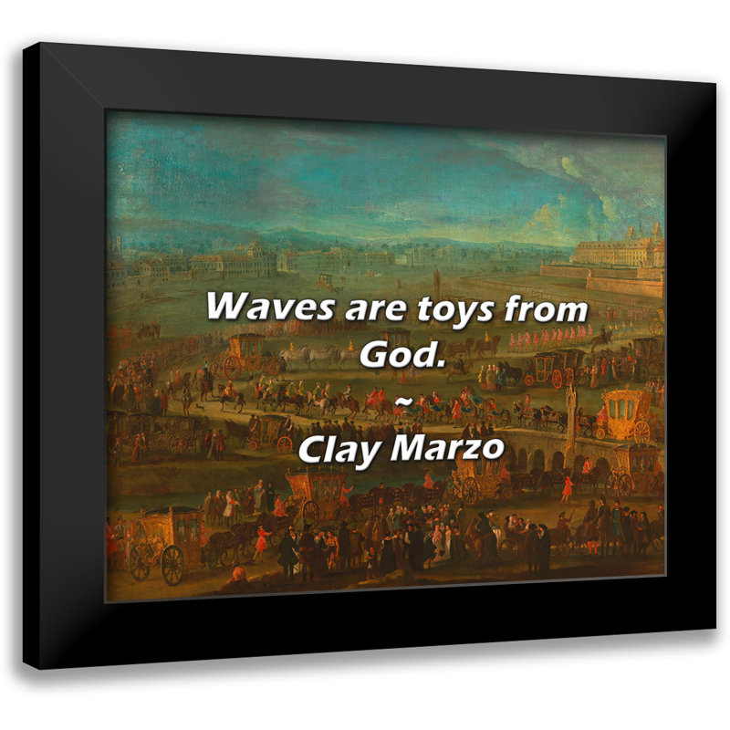 Citation de Clay Marzo: Les vagues sont des jouets de Dieu.