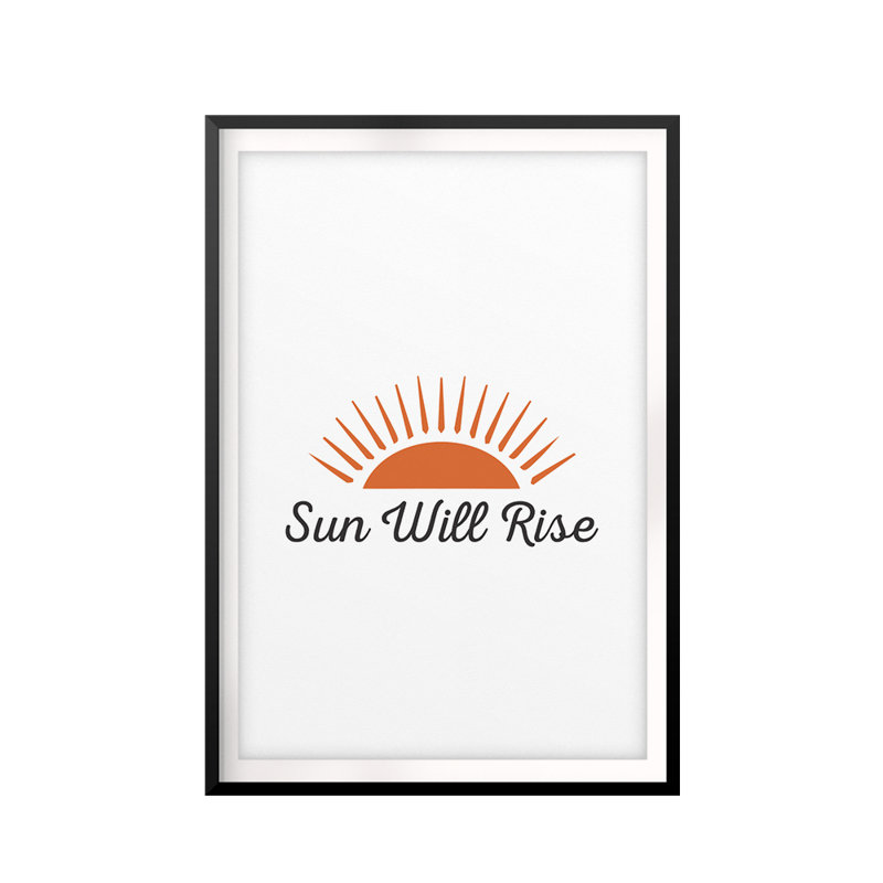 «Sun Will Rise» - Reproduction d'art textuel sur cadre en plastique, H 14 po x l 11 po x P 0,005 po