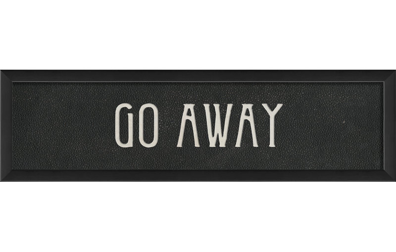 " Go Away "