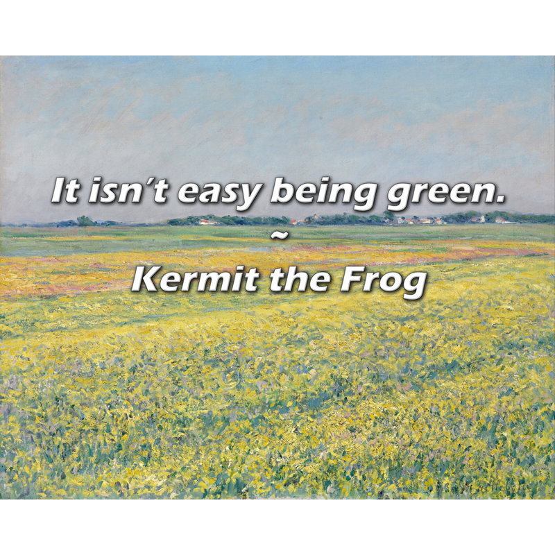 Citation artistique «Il n'est pas facile d'être vert». Toile tendue par Kermit the Frog Gallery