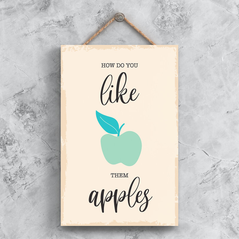 How Do You Like Them Apples Wooden Hanging Plaque, 28.5cm H x 18.5cm W x 0.9cm D