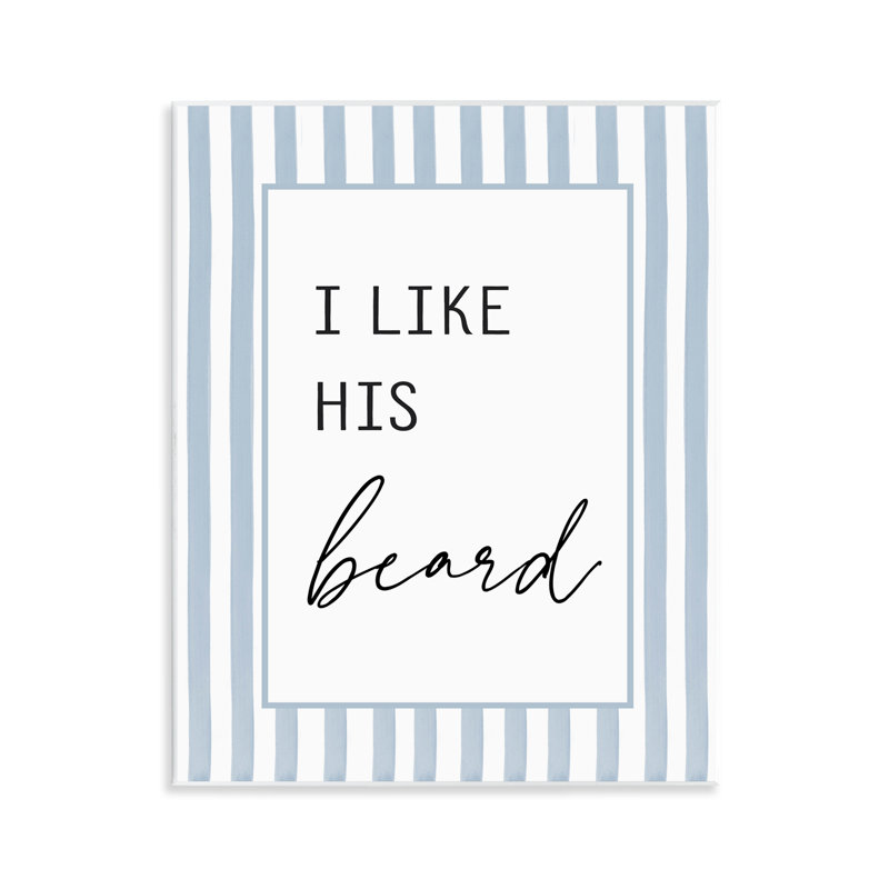 «I Like His Beard Stripes», plaque murale par lettrée et doublée