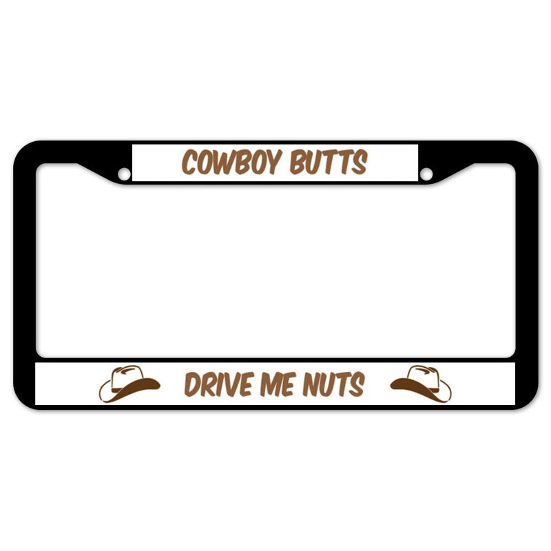Cadre de plaque Cowboy Butts Drive Me Nuts