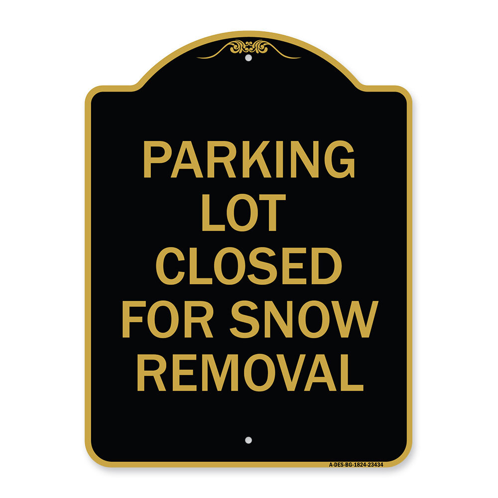 Signmission A-des-bg-1824-23434 18 x 24 in. Designer Series Sign - Parking Lot Closed for Snow Removal, Black & Gold