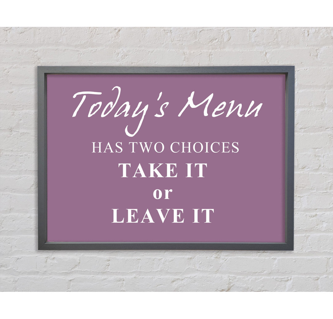 Kitchen Quote Todays Menu Has Two Choices Pink Framed Print