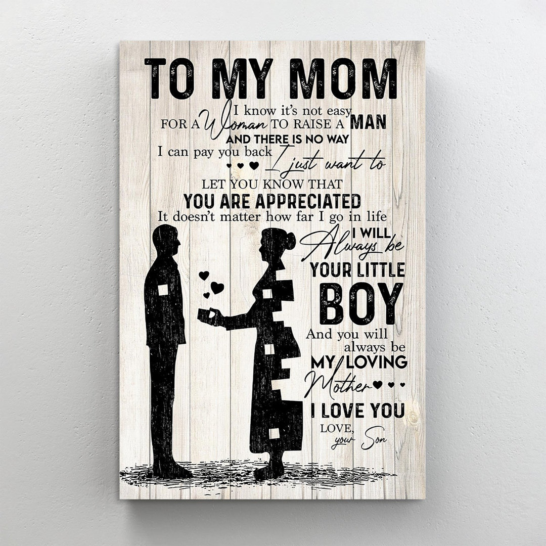 To My Mom You Will Always Be My Loving Mother From " To My Mom You Will Always Be My Loving Mother From Son - 1 Piece Rectangle Graphic Art Print On Wrapped Canvas " Trinx 
