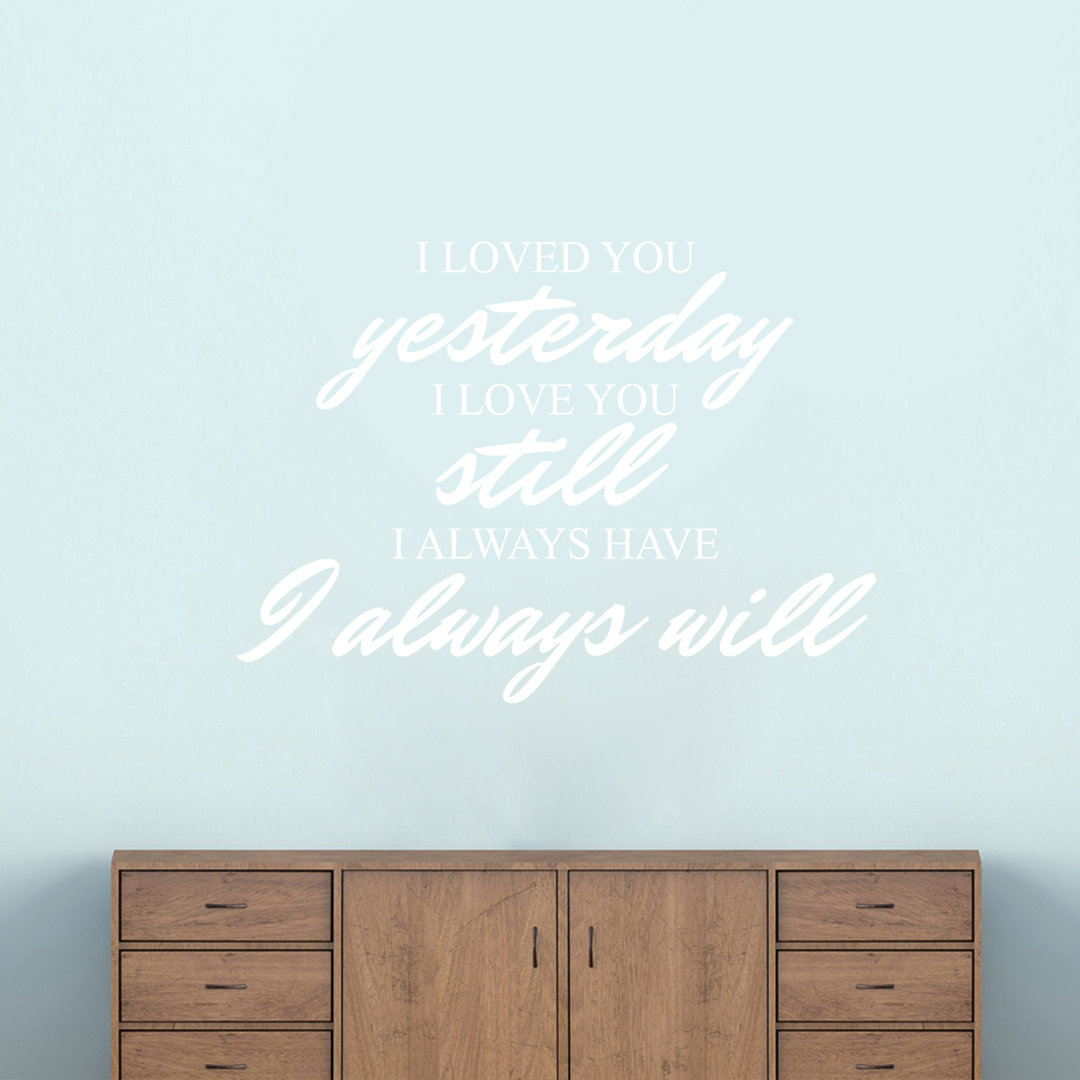 Clasby I Loved You Yesterday Wall Decal Wildon Home® 