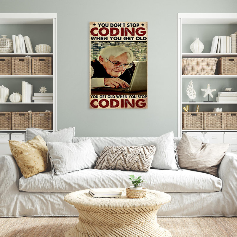" You Get Old When You Stop Coding - 1 Piece Rectangle Graphic Art Print On Wrapped Canvas ", 36" H x 24" W x 1.25" D