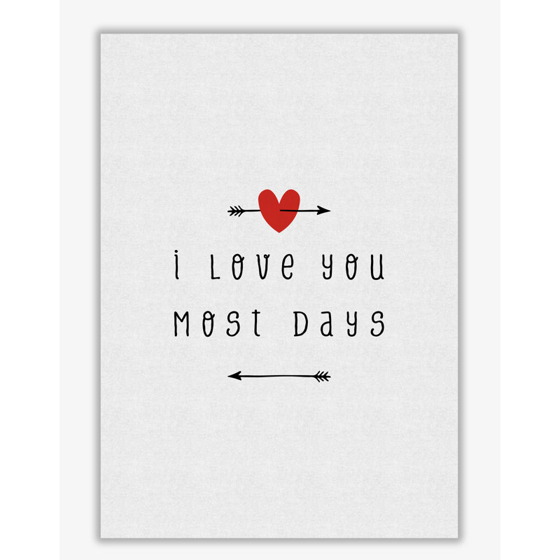 I Love You Most Days - Print, No Frame, 85 cm H x 60 cm W x 1 cm D