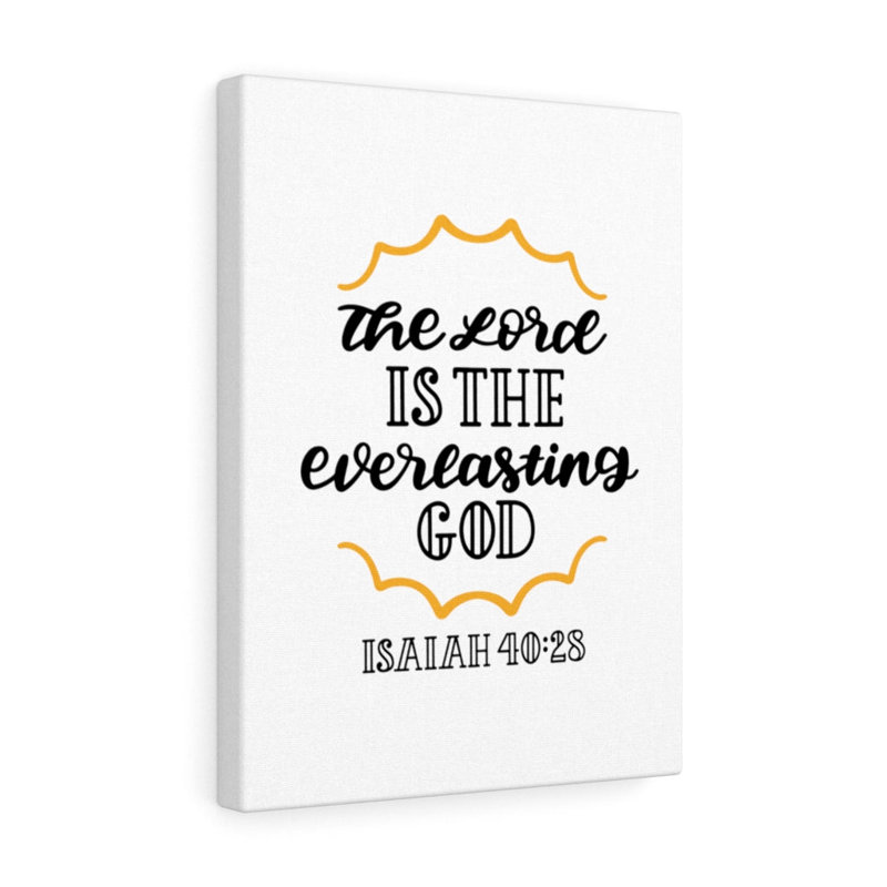 Everlasting God Isaiah 40:28 - Wrapped Canvas Print, 61cm H x 46cm W