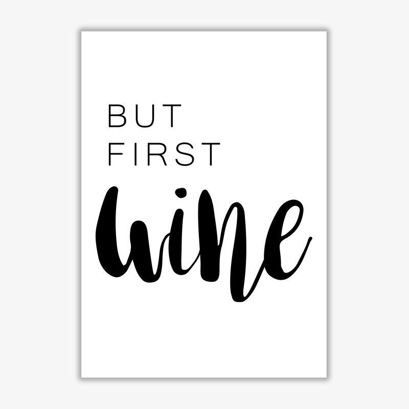 But First Wine - Print, 30 cm H x 21 cm W x 1 cm D, No Frame