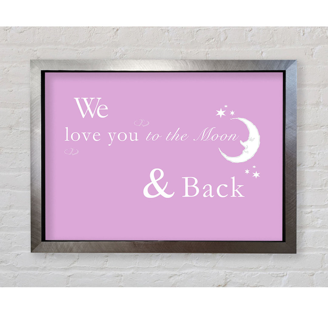 Kinderzimmer Zitat We Love You To The Moon And Back 2 - Einzelne Bilderrahmen Kunstdrucke