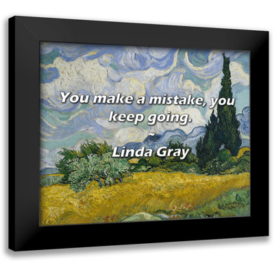 Linda Gray Quote: You make a mistake, you keep going.